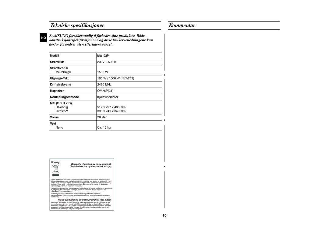 Samsung MW102P-S/XEE manual Tekniske spesifikasjoner Kommentar, Driftsfrekvens, Nedkjølingsmetode, Mål B x H x D 