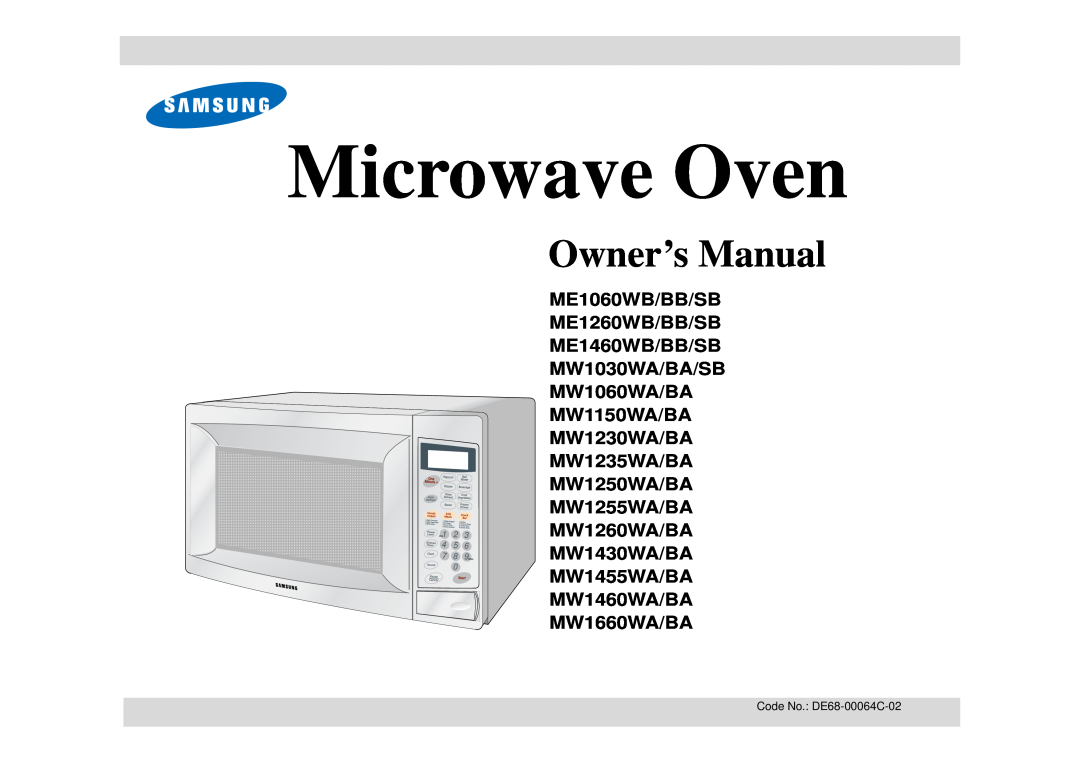 Samsung MW1255WA/BA manual Microwave Oven, Owner’s Manual, ME1060WB/BB/SB ME1260WB/BB/SB ME1460WB/BB/SB MW1030WA/BA/SB 