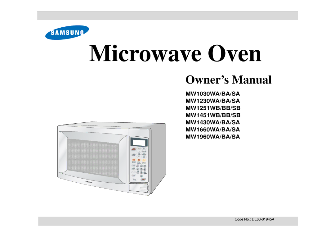 Samsung MW1960SA, MW1960WA, MW1451BB, MW1030SA, MW1251BB, MW1430BA, MW1430SA, MW1430WA, MW1251SB owner manual Microwave Oven 