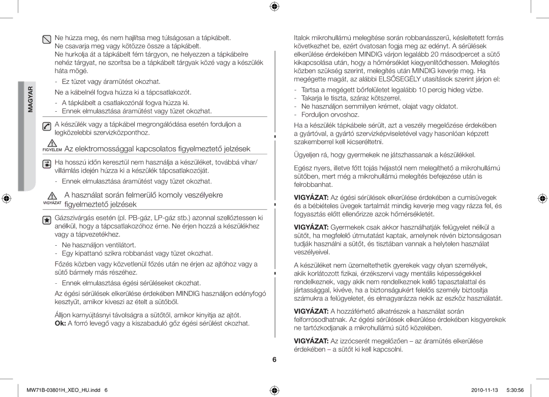 Samsung MW71B/ELE, MW71B/BOL manual Ne a kábelnél fogva húzza ki a tápcsatlakozót, Tápkábelt a csatlakozónál fogva húzza ki 