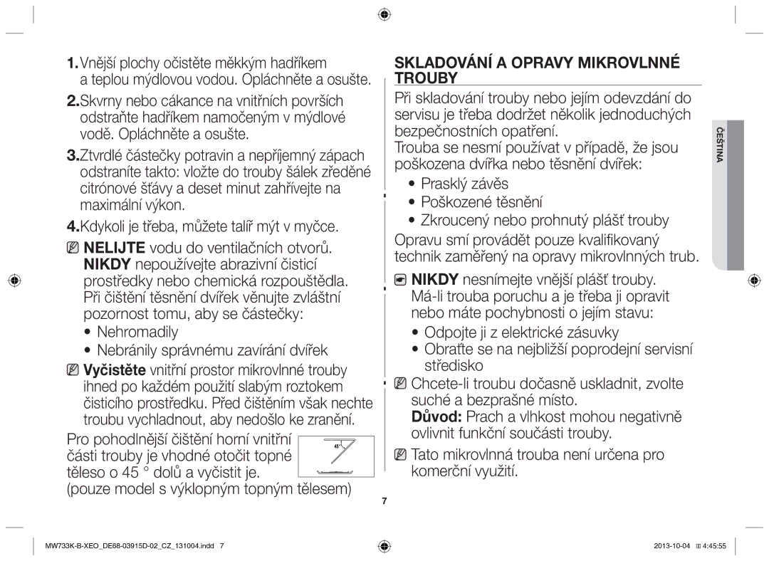 Samsung MW733K-B/XEO manual Vnější plochy očistěte měkkým hadříkem, Nehromadily Nebránily správnému zavírání dvířek 