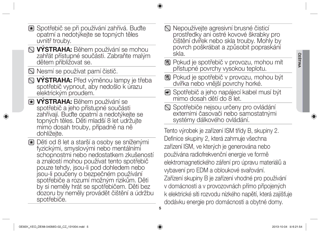 Samsung MW73B/ELE, MW73B/XSG manual Povrch poškrábat a způsobit popraskání Skla, Pokud je spotřebič v provozu, mohou mít 