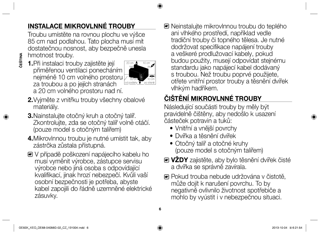 Samsung MW73B/XSG, GE83X/XEO, MW73B/XTC, GE83X/XEG, MW73B/BAL Instalace mikrovlnné trouby, Veškeré prodlužovací kabely, pokud 