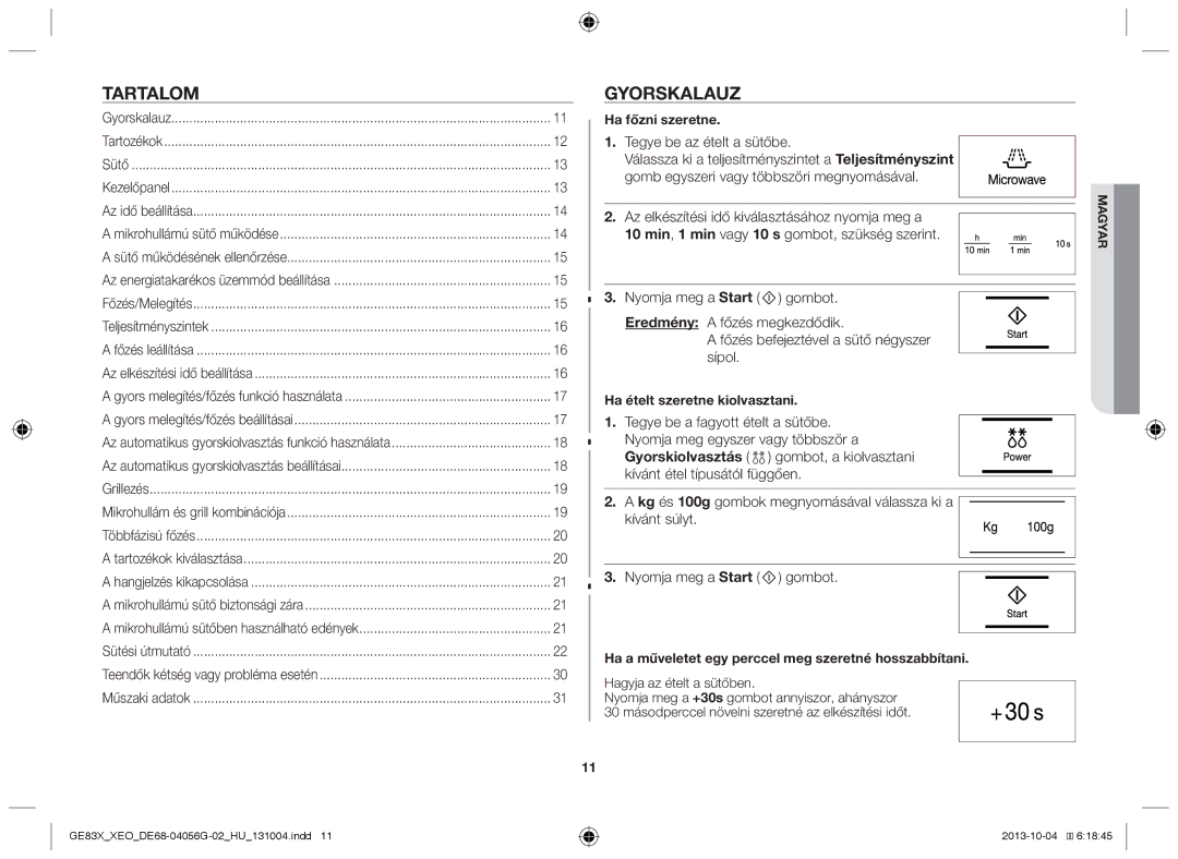 Samsung GE83X/XEO, MW73B/XSG, MW73B/XTC, GE83X/XEG, MW73B/BAL Tartalom, Gyorskalauz, Tegye be az ételt a sütőbe, Kívánt súlyt 