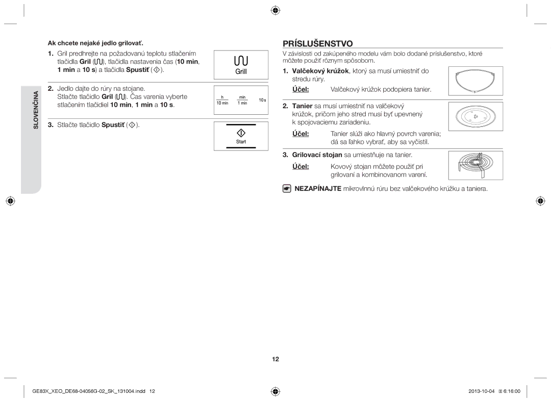 Samsung MW73B/BAL, MW73B/XSG manual Príslušenstvo, Jedlo dajte do rúry na stojane, Účel, Ak chcete nejaké jedlo grilovať 