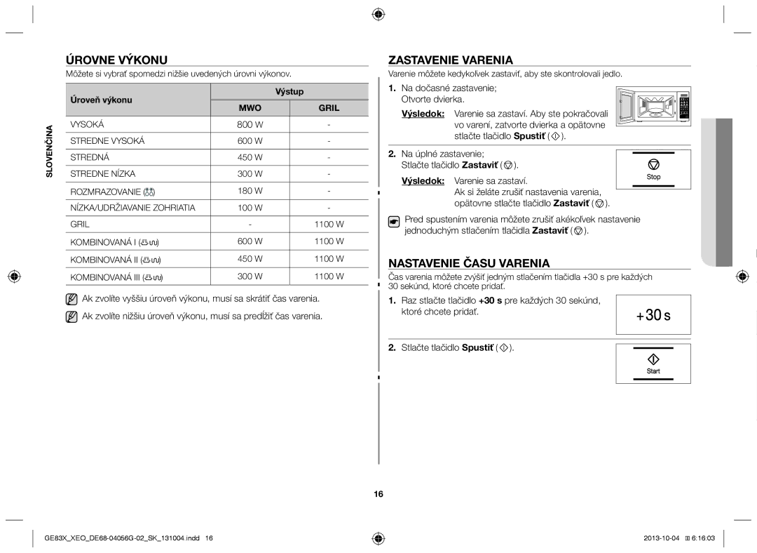 Samsung MW73B/XTC manual Úrovne výkonu, Zastavenie varenia, Nastavenie času varenia, Na dočasné zastavenie Otvorte dvierka 