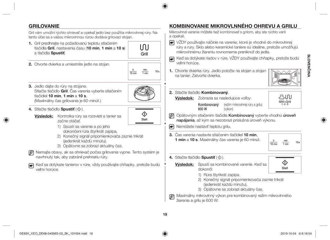 Samsung MW73B/ELE, MW73B/XSG, GE83X/XEO, MW73B/XTC manual Grilovanie, Kombinovanie mikrovlnného ohrevu a grilu, 600 W Výkon 