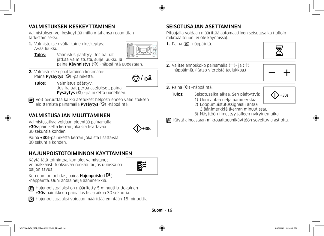 Samsung MW76V-WW/XEE manual Valmistuksen Keskeyttäminen, Valmistusajan Muuttaminen, Seisotusajan Asettaminen 