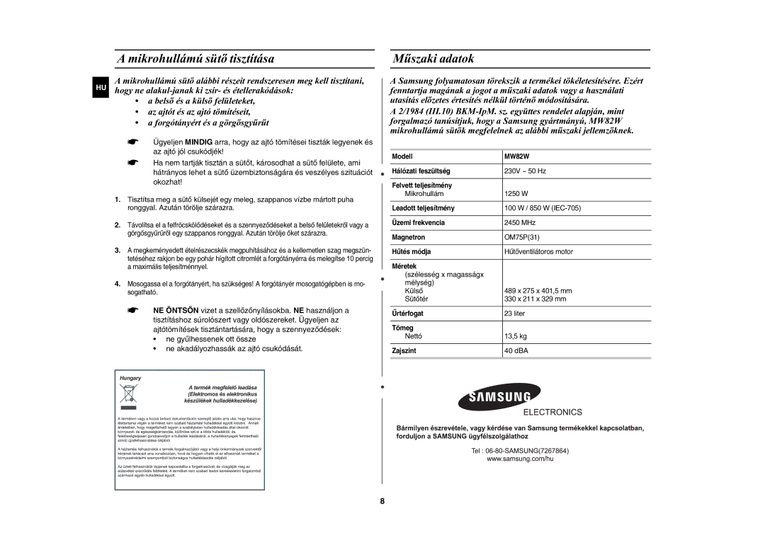 Samsung MW82W-S/XEH Mikrohullámú sütõ tisztítása, Mûszaki adatok, Szélesség x magasságx Mélység Külsõ, Sütõtér, Nettó 