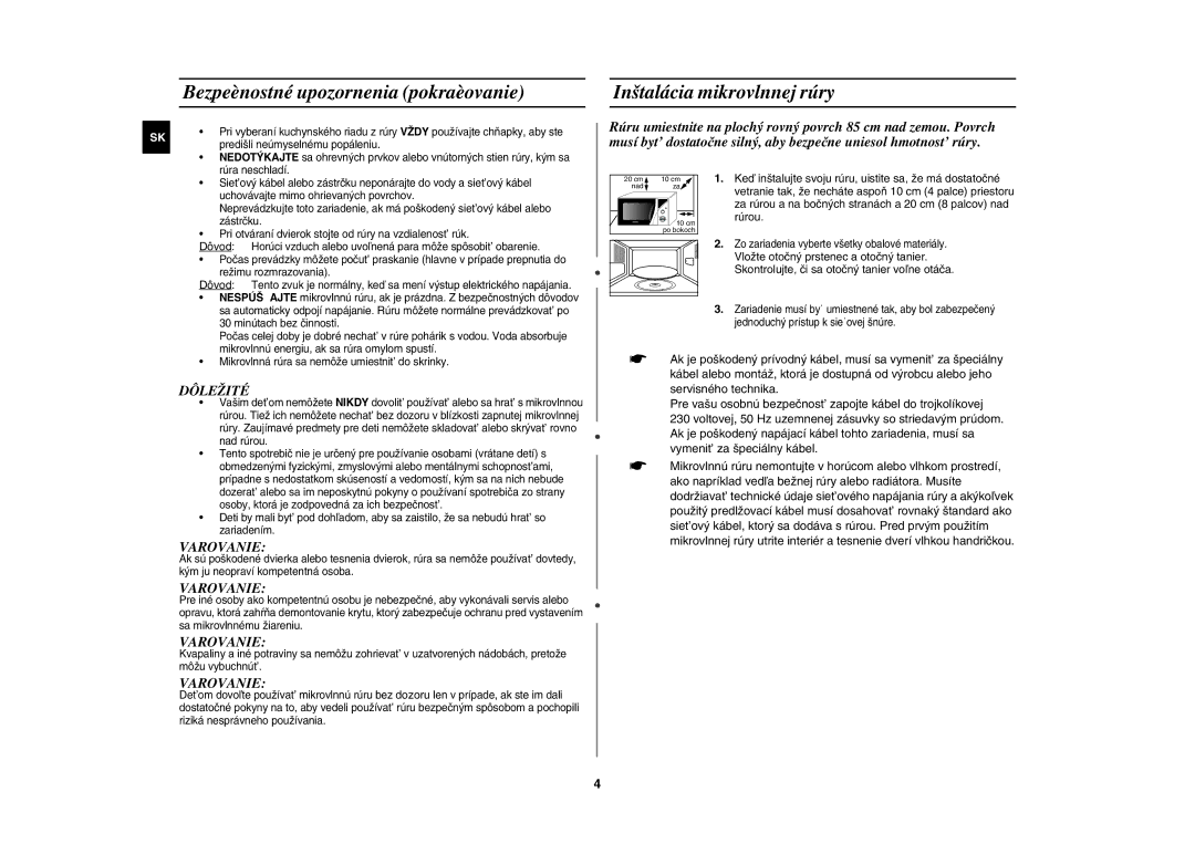 Samsung MW82Y-S/XEH manual Bezpeènostné upozornenia pokraèovanie, Inštalácia mikrovlnnej rúry 