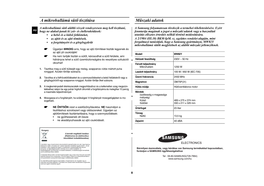 Samsung MW82Y-S/XEH Mikrohullámú sütõ tisztítása, Mûszaki adatok, Szélesség x magasságx Mélység Külsõ, Sütõtér, Nettó 