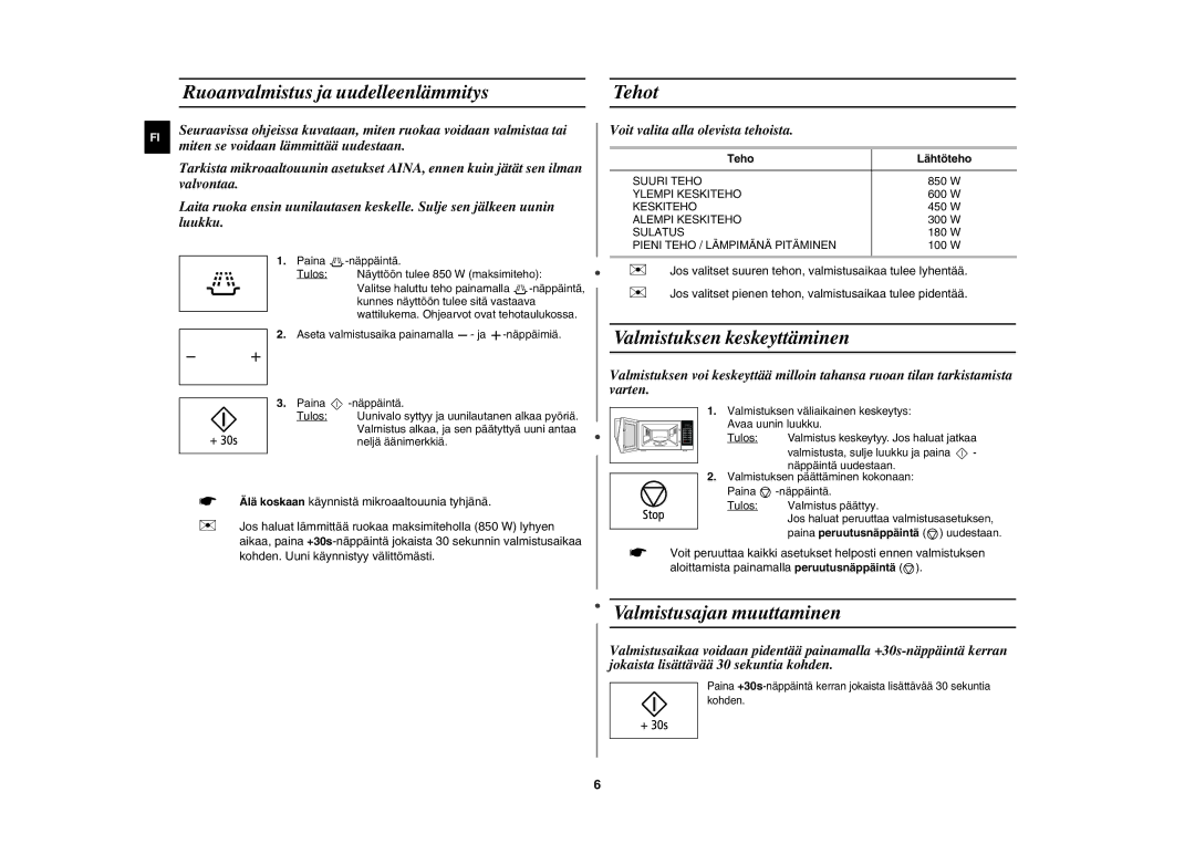 Samsung MW86N/XEE manual Ruoanvalmistus ja uudelleenlämmitys Tehot, Valmistuksen keskeyttäminen, Valmistusajan muuttaminen 