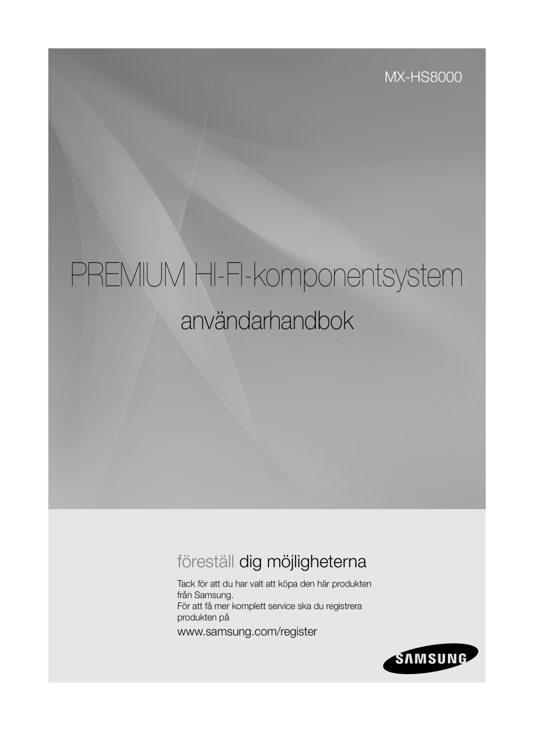 Samsung MX-HS8000/ZF, MX-HS8000/EN manual PREMIUM HI-FI-komponentsystem, användarhandbok, föreställ dig möjligheterna 