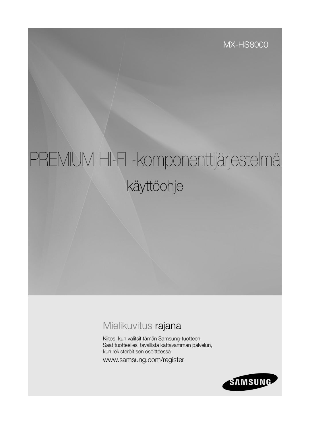 Samsung MX-HS8000/ZF, MX-HS8000/EN manual käyttöohje, Mielikuvitus rajana, PREMIUM HI-FI -komponenttijärjestelmä 