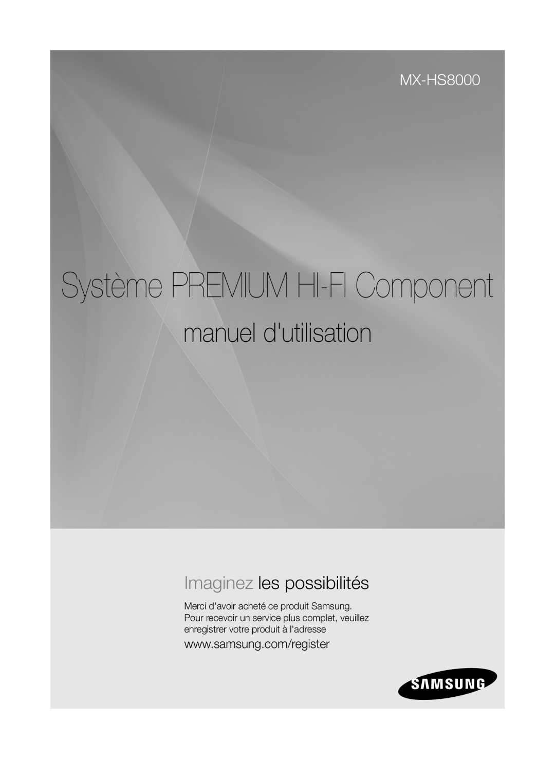 Samsung MX-HS8000/ZF, MX-HS8000/EN manual Système PREMIUM HI-FI Component manuel dutilisation, Imaginez les possibilités 