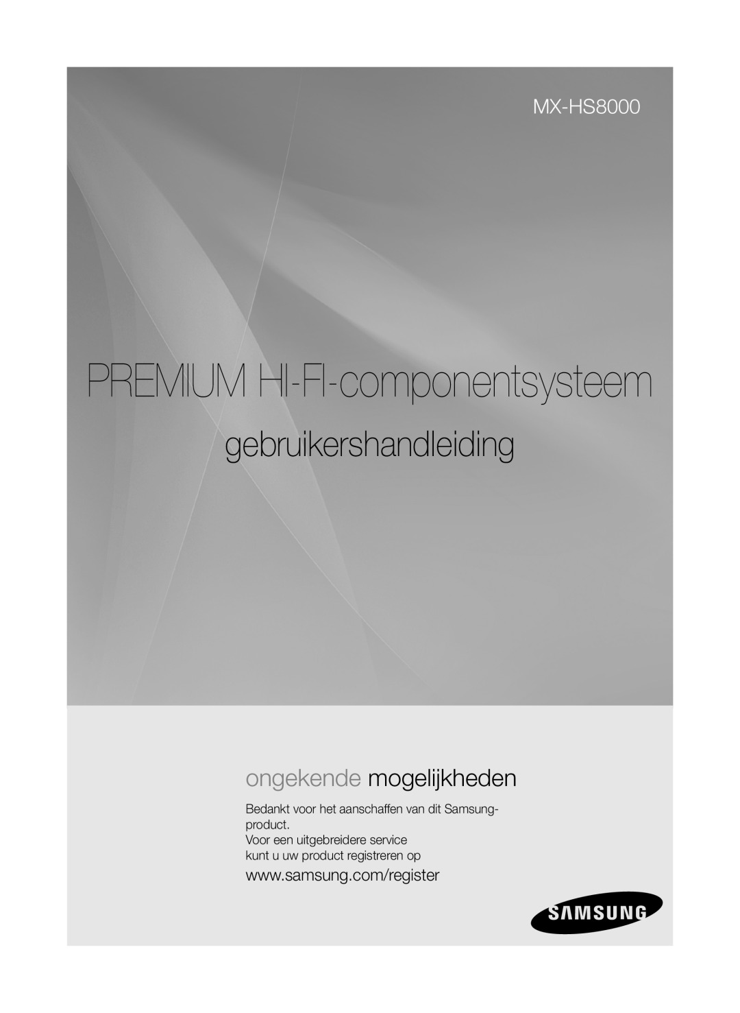 Samsung MX-HS8000/ZF, MX-HS8000/EN manual PREMIUM HI-FI-componentsysteem, gebruikershandleiding, ongekende mogelijkheden 