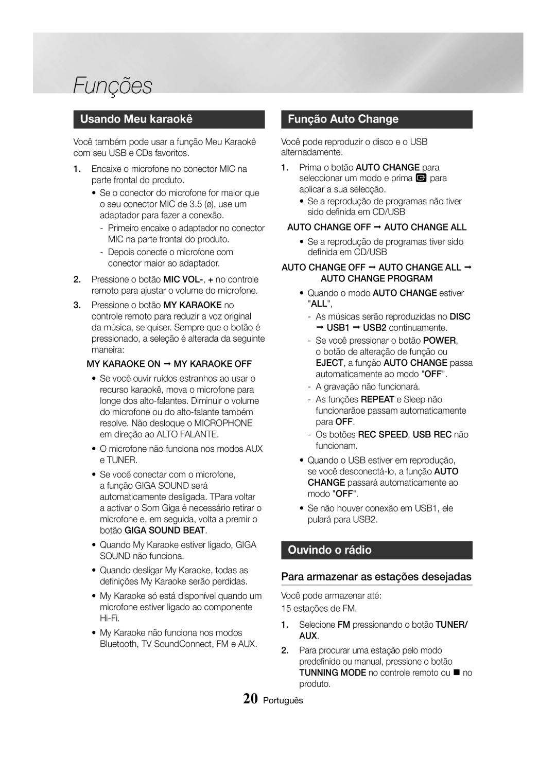 Samsung MX-HS8000/ZF manual Usando Meu karaokê, Função Auto Change, Ouvindo o rádio, Para armazenar as estações desejadas 