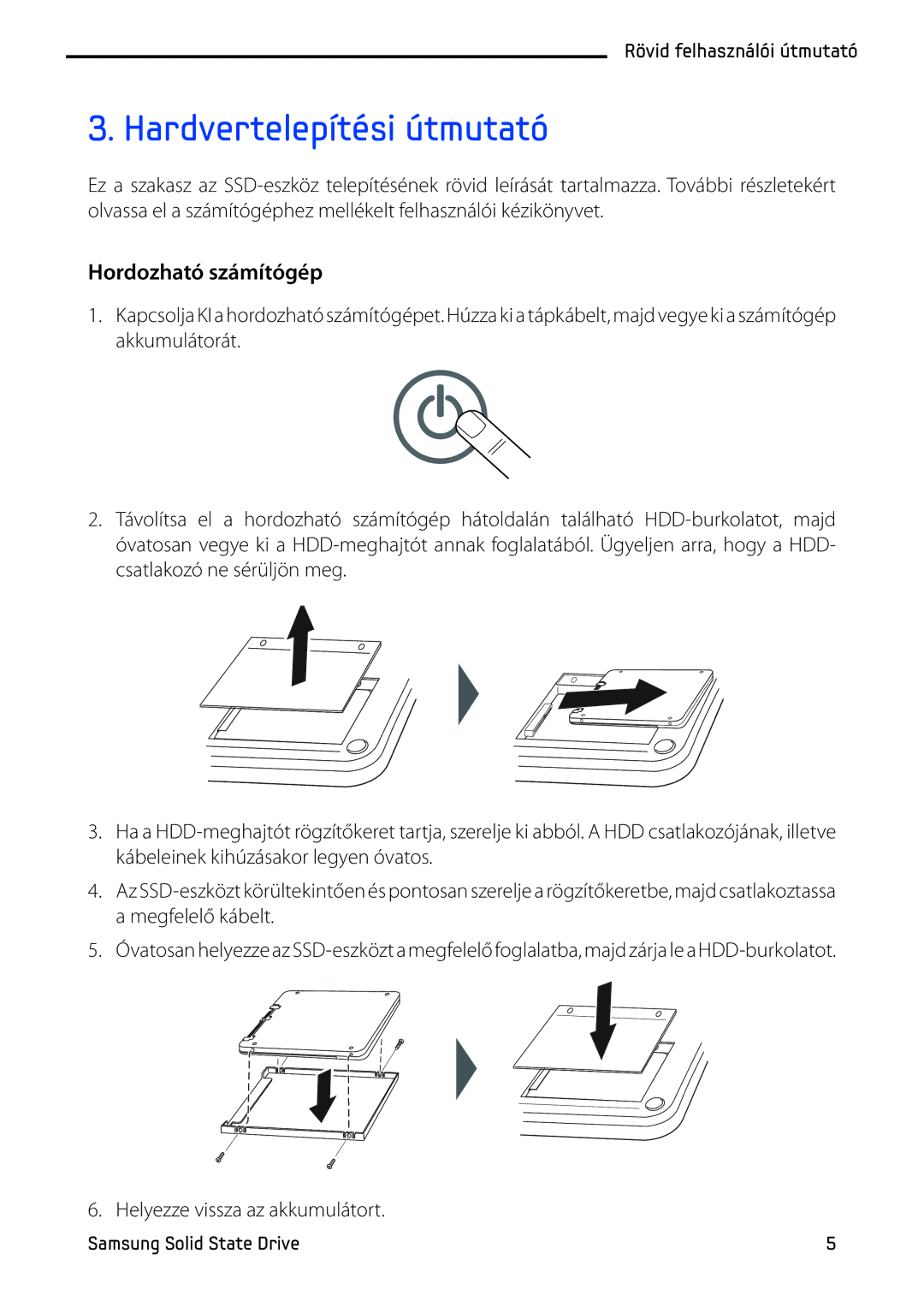 Samsung MZ-5PA064C/EU, MZ-5PA064/EU, MZ-5PA256C/EU, MZ-5PA128C/EU manual Hardvertelepítési útmutató, Hordozható számítógép 