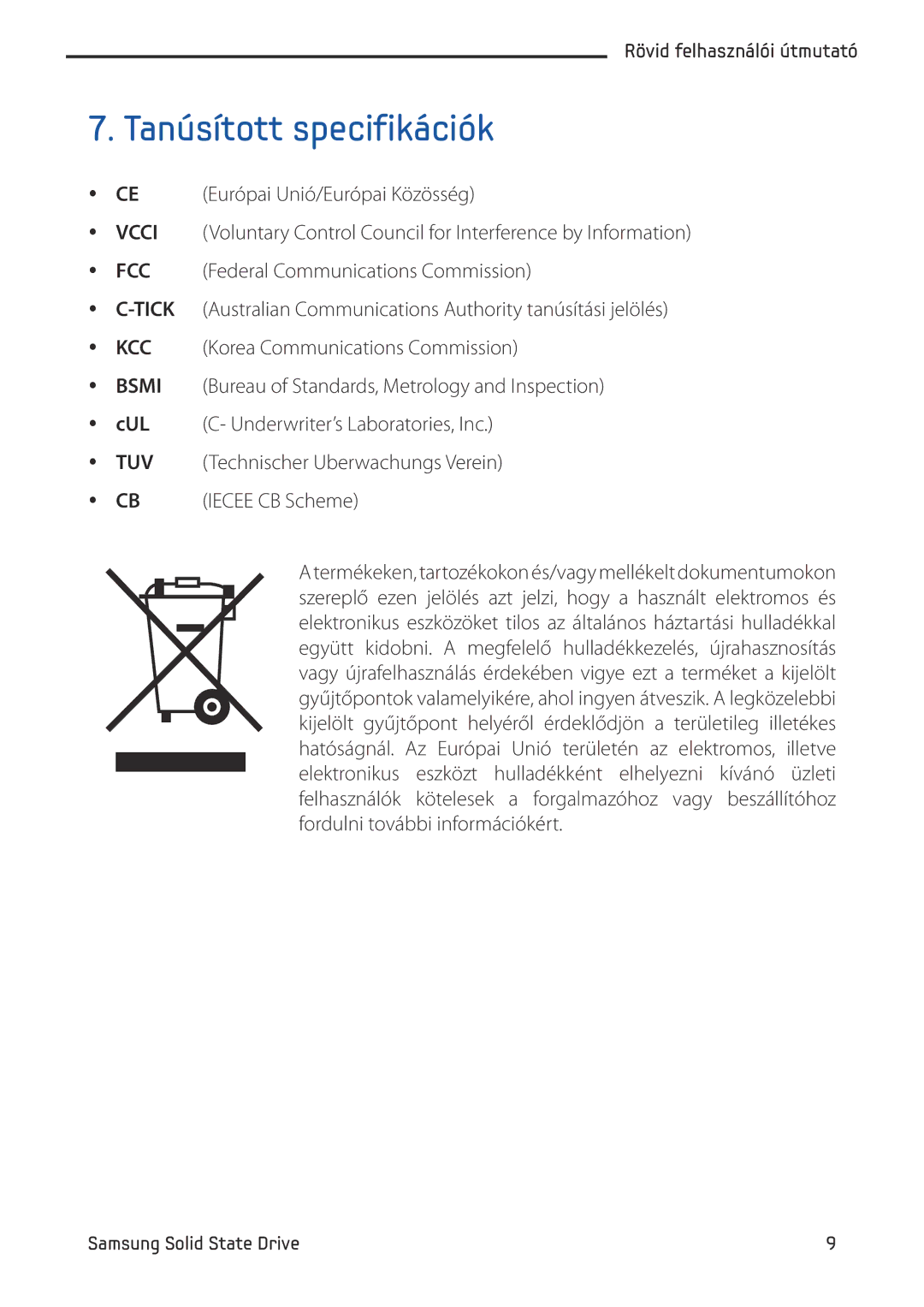 Samsung MZ-5PA256C/EU, MZ-5PA064/EU, MZ-5PA128C/EU, MZ-5PA128B/EU, MZ-5PA256B/EU, MZ-5PA064C/EU Tanúsított specifikációk, Fcc 