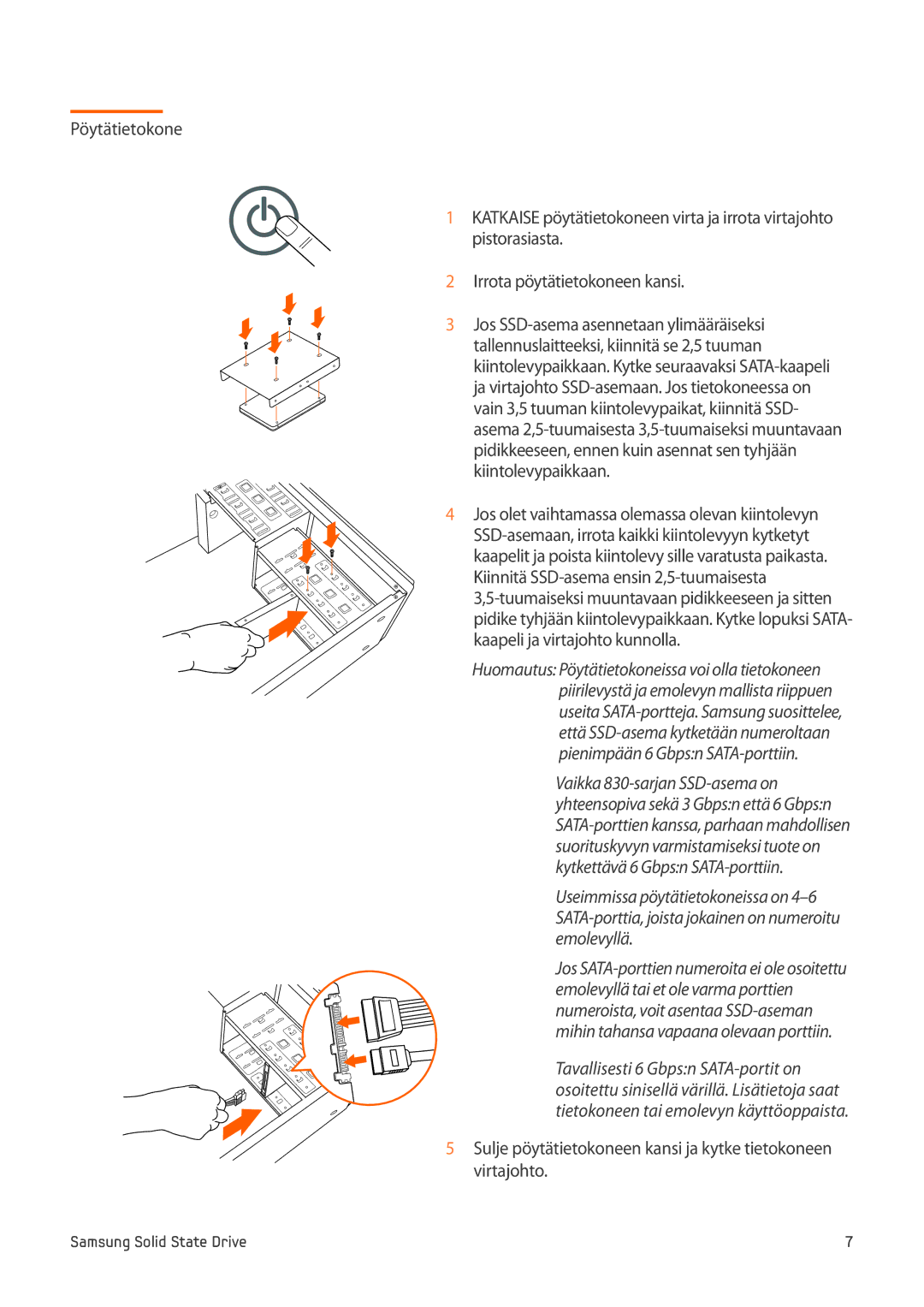 Samsung MZ-7PC064N/EU, MZ-7PC256D/EU, MZ-7PC512D/EU manual Sulje pöytätietokoneen kansi ja kytke tietokoneen virtajohto 