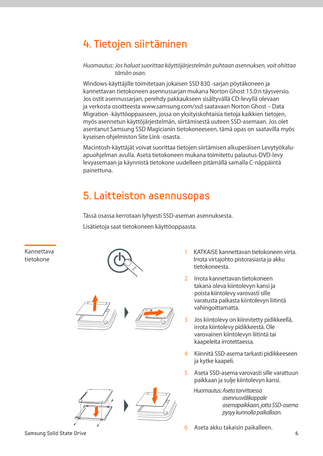 Samsung MZ-7PC256B/WW Tietojen siirtäminen, Laitteiston asennusopas, Vahingoittamatta, Aseta akku takaisin paikalleen 