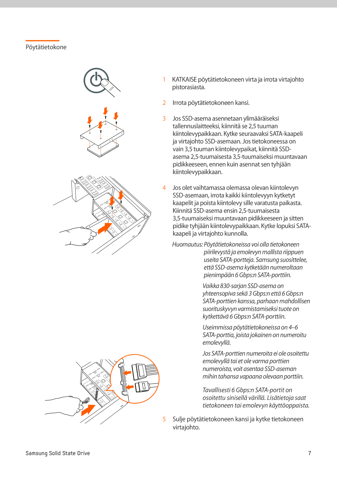 Samsung MZ-7PC064B/WW, MZ-7PC512B/WW, MZ-7PC128B/WW manual Sulje pöytätietokoneen kansi ja kytke tietokoneen virtajohto 