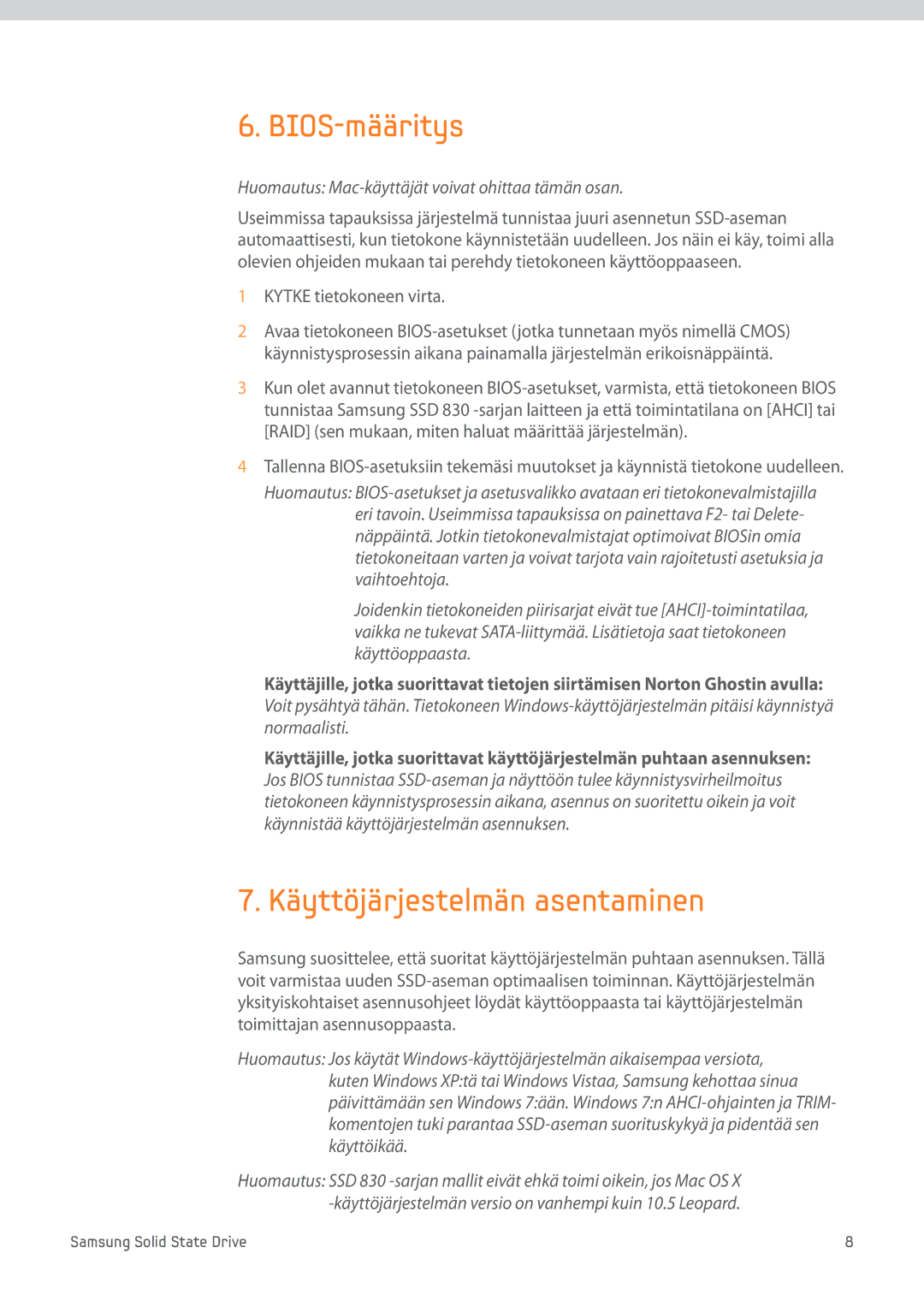 Samsung MZ-7PC512B/WW, MZ-7PC128B/WW, MZ-7PC256B/WW BIOS-määritys, Käyttöjärjestelmän asentaminen, Kytke tietokoneen virta 