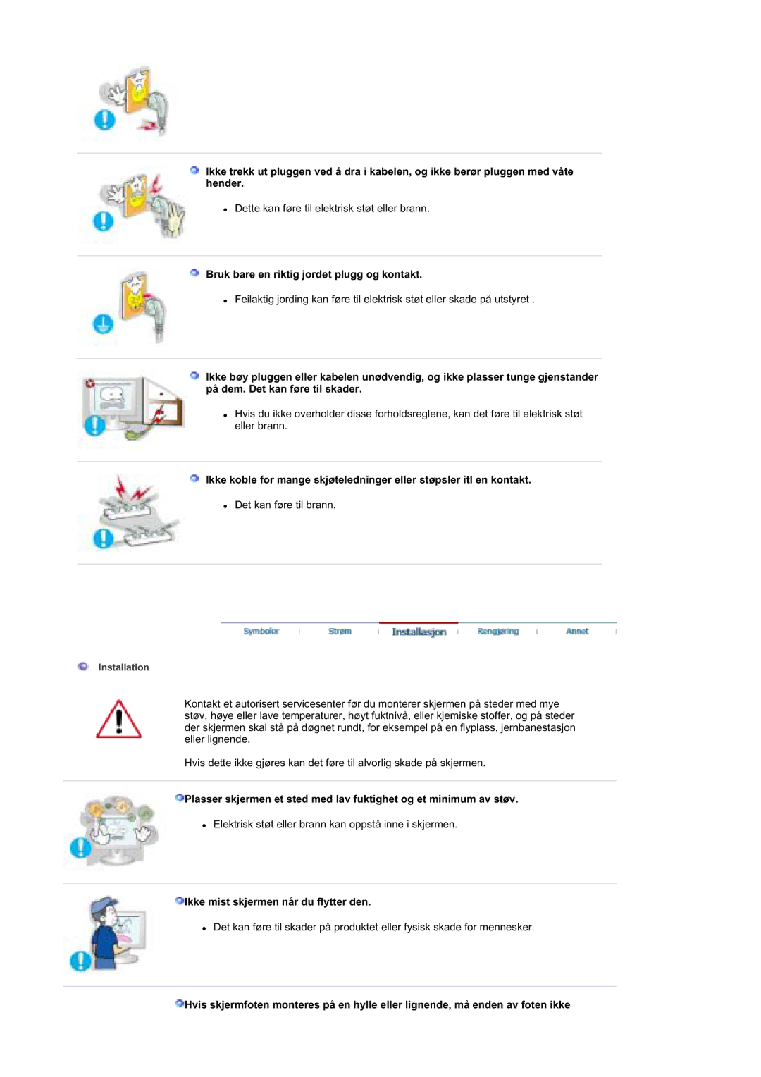 Samsung MZ19FSSS/EDC manual Bruk bare en riktig jordet plugg og kontakt, Ikke mist skjermen når du flytter den 