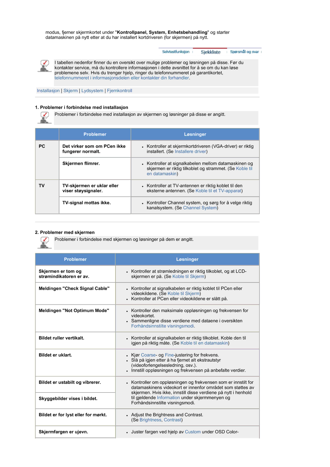 Samsung MZ19FSSS/EDC manual Problemer i forbindelse med installasjon, Det virker som om PCen ikke, Fungerer normalt 