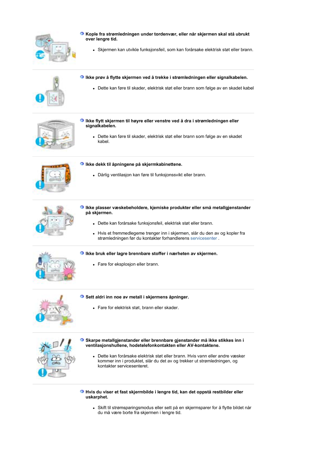 Samsung MZ19FSSS/EDC manual Ikke dekk til åpningene på skjermkabinettene, Sett aldri inn noe av metall i skjermens åpninger 