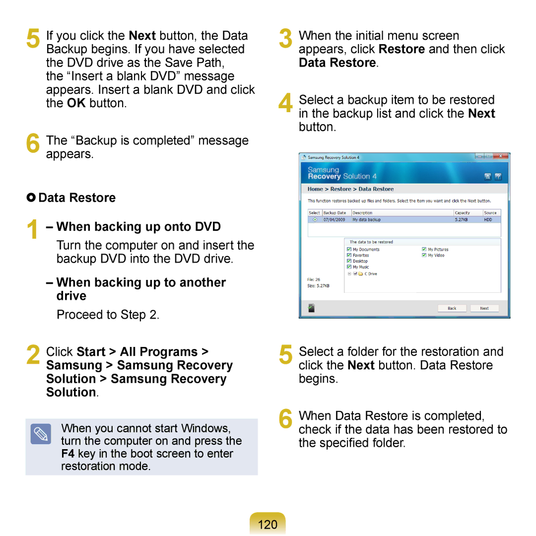 Samsung N140 manual Data Restore, Backup DVD into the DVD drive, When backing up onto DVD Turn the computer on and insert 