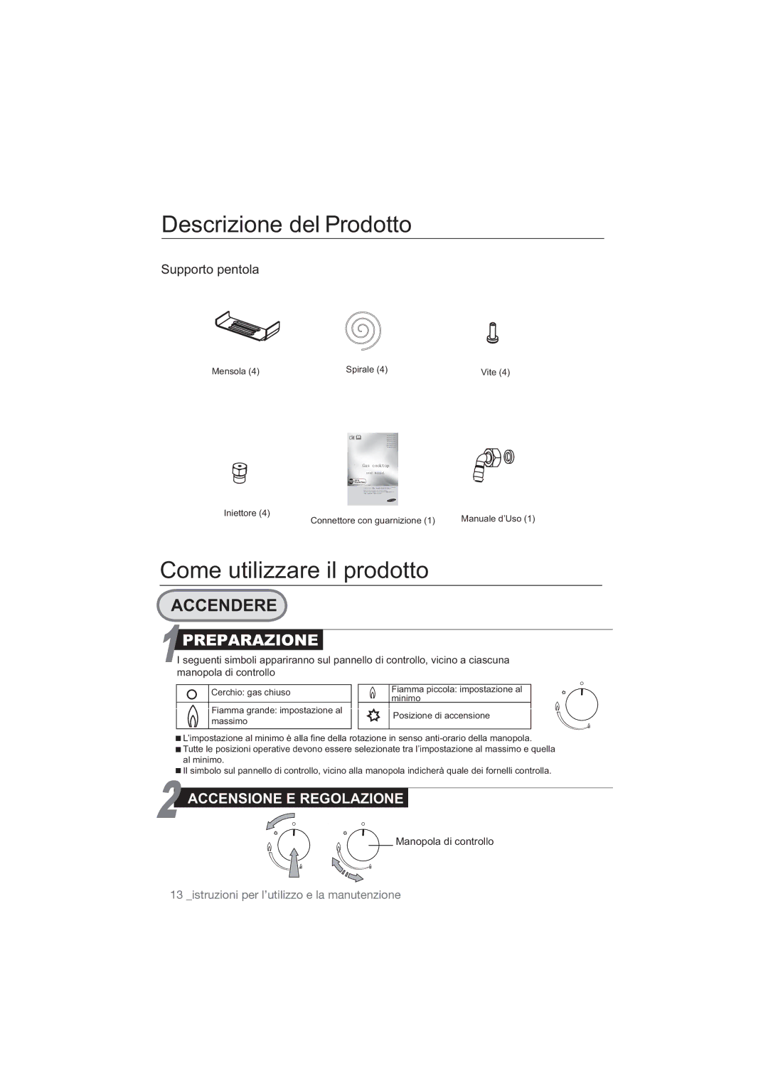 Samsung NA64H3010AK/ET, NA64H3010AS/ET, NA64H3010BS/ET, NA64H3030BS/ET manual Manopola di controllo, Mensola Spirale Vite 