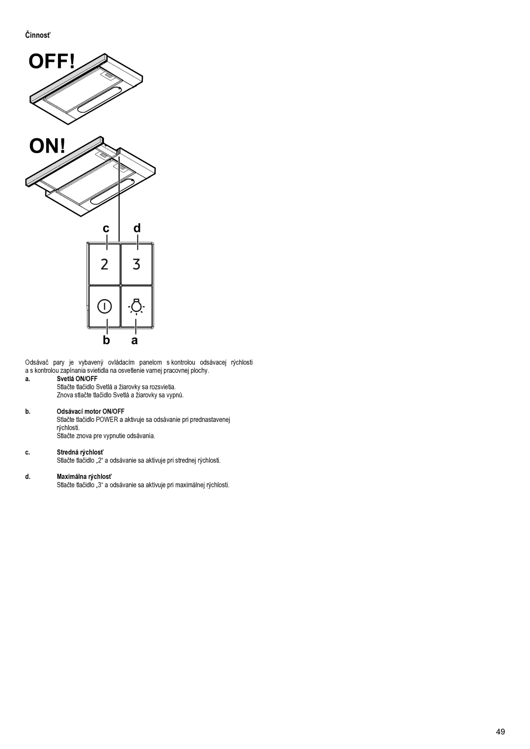 Samsung NK24M1030IS/UR manual Činnosť, Svetlá ON/OFF, Odsávací motor ON/OFF, Stredná rýchlosť, Maximálna rýchlosť 