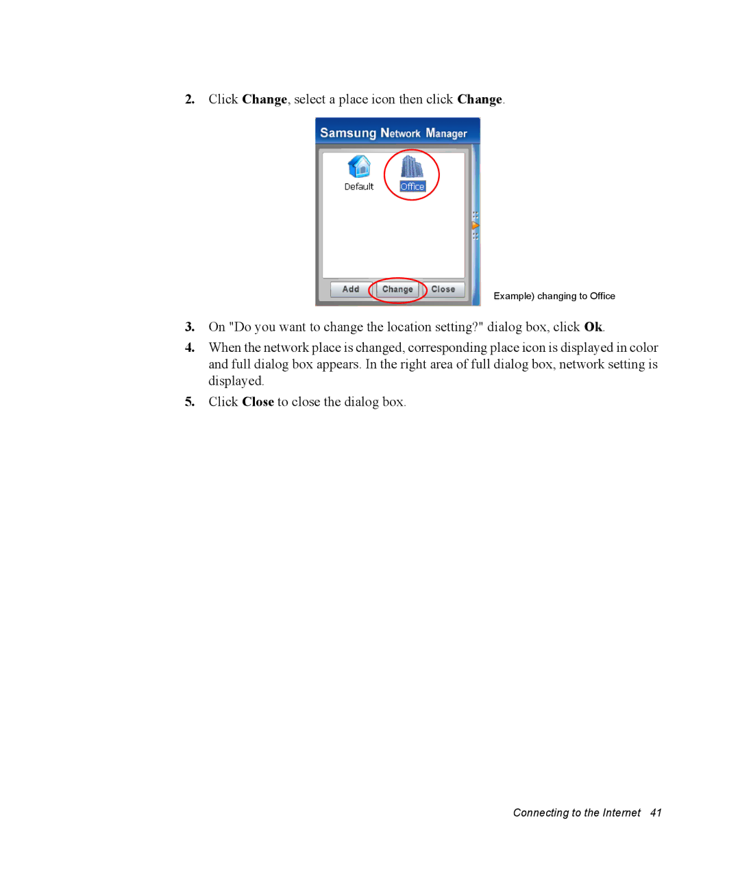 Samsung NM40PRDV02/SEF, NM40PRCV01/SEF, NM40PRTV02/SEF, NM40PRCV02/SEF Click Change, select a place icon then click Change 