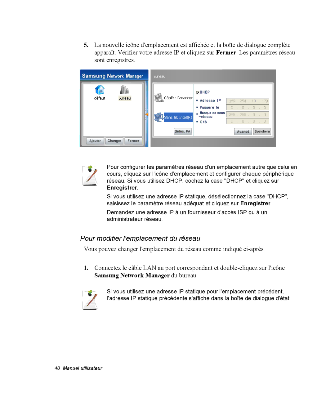 Samsung NM40PRT000/SEF, NM40PRDV02/SEF, NM40PRD000/SEF, NM40PRCV01/SEF, NM40PRTV02/SEF Pour modifier lemplacement du réseau 