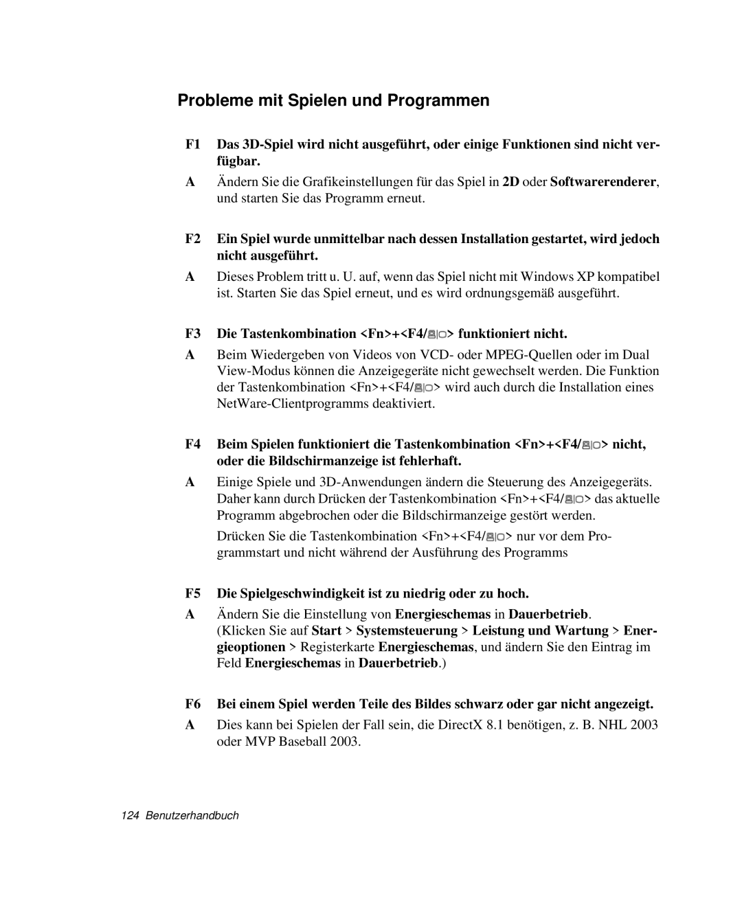 Samsung NP-G10K000/SEG manual Probleme mit Spielen und Programmen, F3 Die Tastenkombination Fn+F4/ funktioniert nicht 