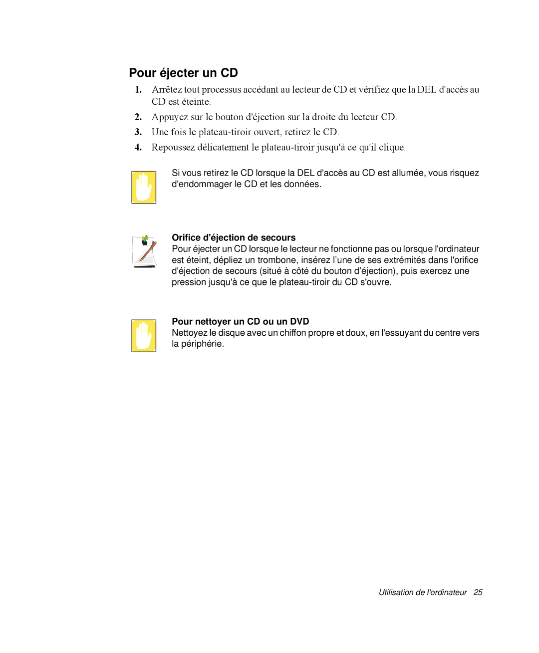 Samsung NP-M55T000/SEF, NP-M55C000/SEF Pour éjecter un CD, Orifice déjection de secours, Pour nettoyer un CD ou un DVD 