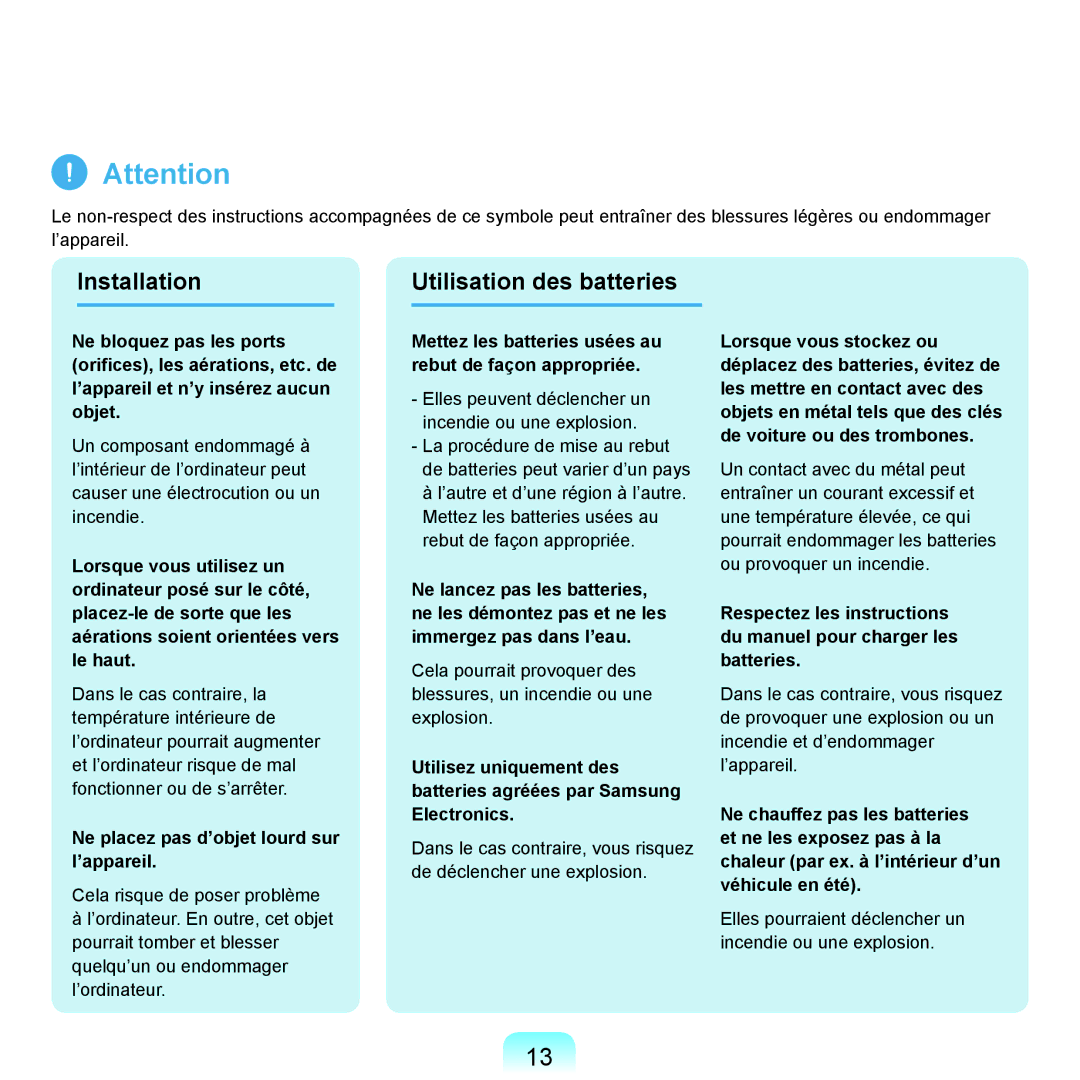Samsung NP-P200-XA01FR Ne placez pas d’objet lourd sur l’appareil, Mettez les batteries usées au rebut de façon appropriée 