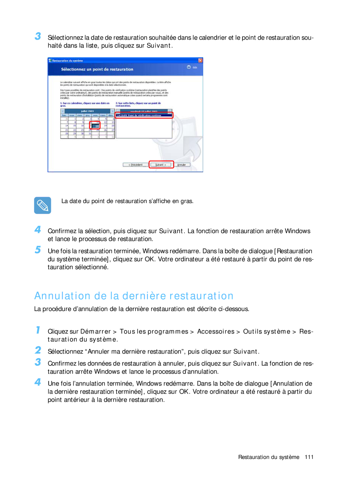 Samsung NP-Q1BV001/SEF, NP-Q1BV000/SEF, NP-Q1BV003/SEF, NP-Q1BV002/SEF manual Annulation de la dernière restauration 