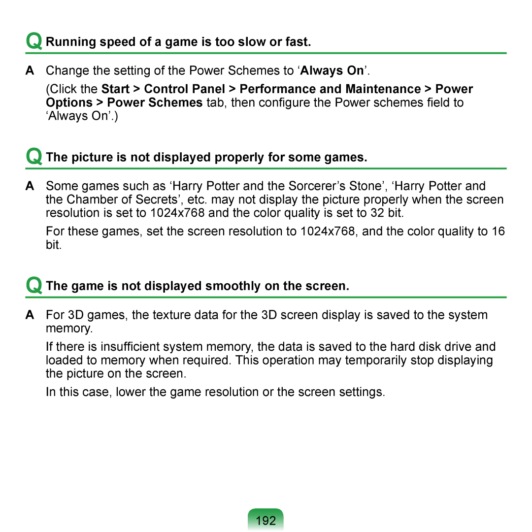 Samsung NP-Q1UA000/SEF Running speed of a game is too slow or fast, Change the setting of the Power Schemes to ‘Always On’ 