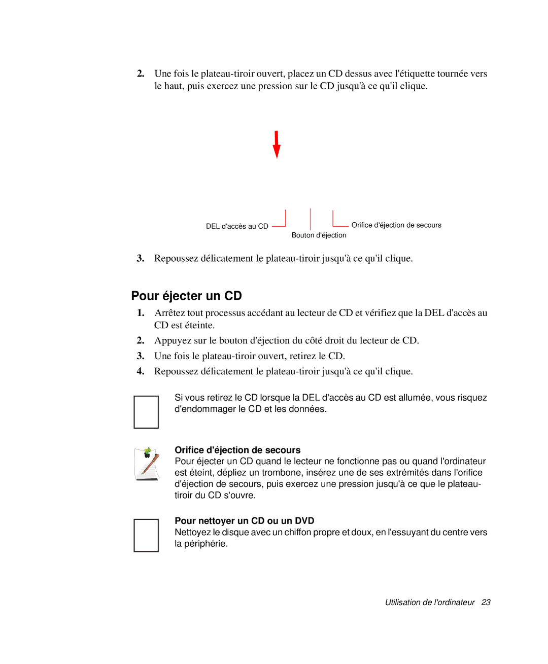 Samsung NP-Q30T002/SEF, NP-Q30TY01/SEF Pour éjecter un CD, Orifice déjection de secours, Pour nettoyer un CD ou un DVD 