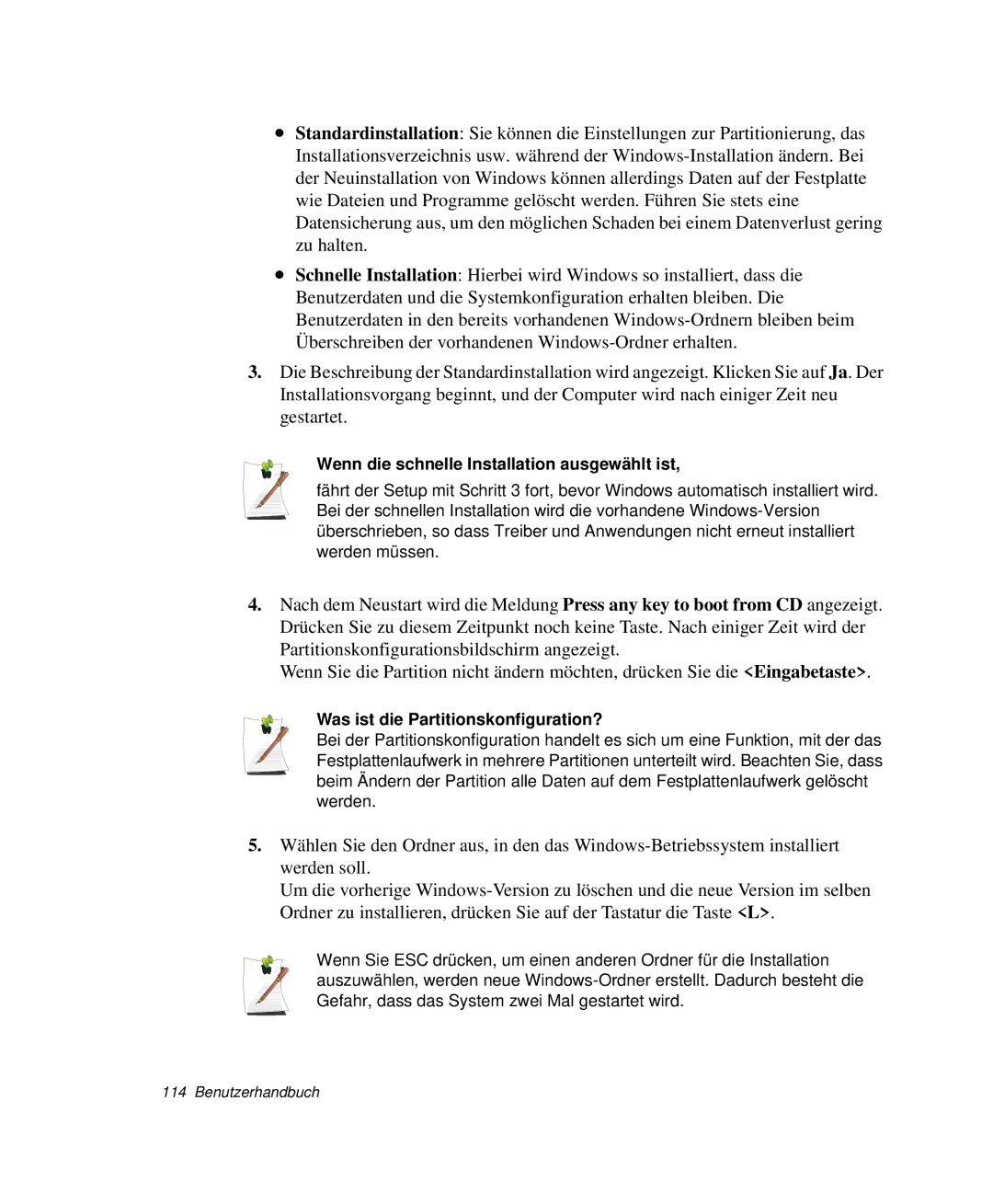 Samsung NP-Q30T000/SEG, NP-Q30T007/SEG Wenn die schnelle Installation ausgewählt ist, Was ist die Partitionskonfiguration? 