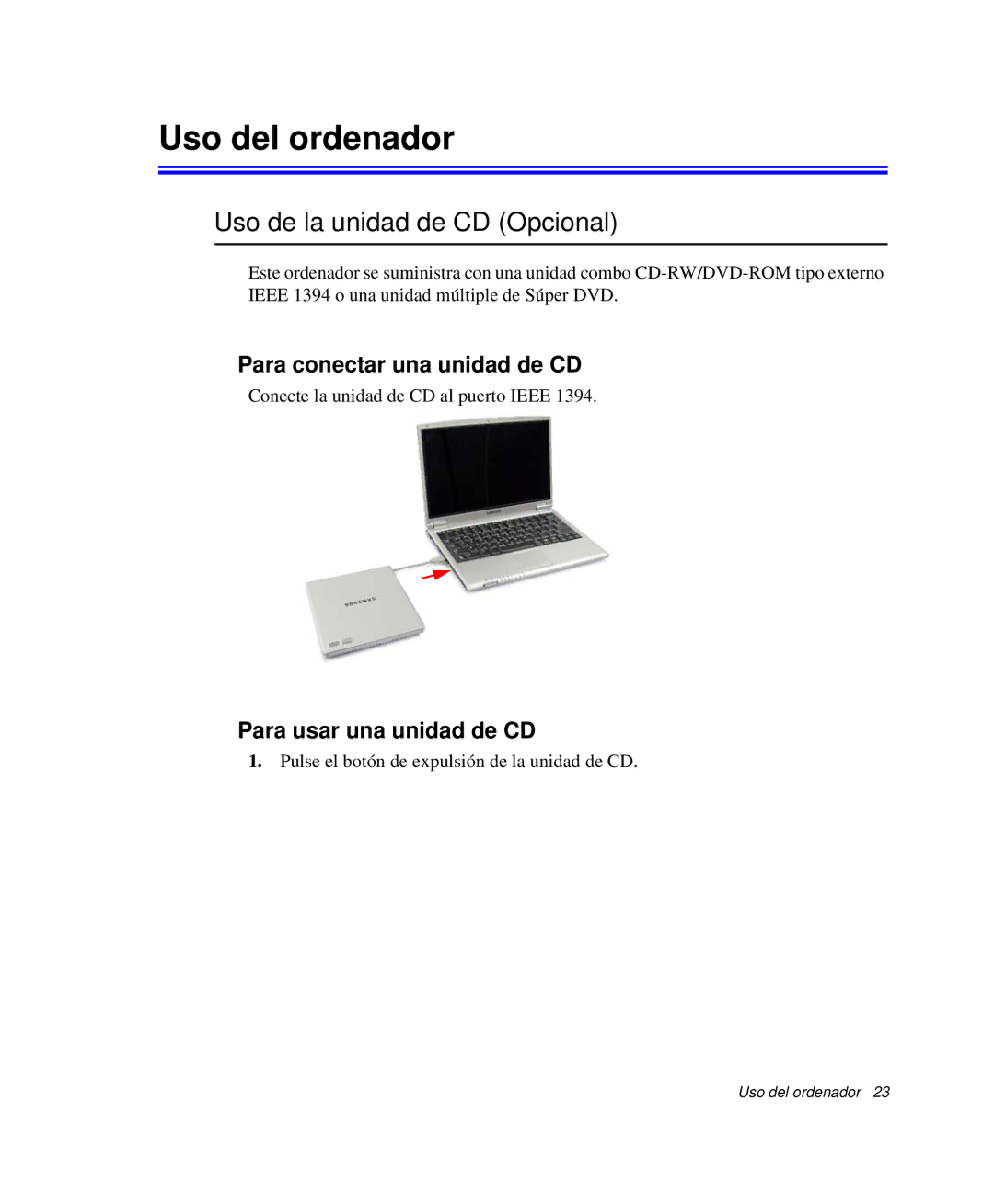 Samsung NP-Q30TY02/SES, NP-Q30T001/SES Uso del ordenador, Uso de la unidad de CD Opcional, Para conectar una unidad de CD 