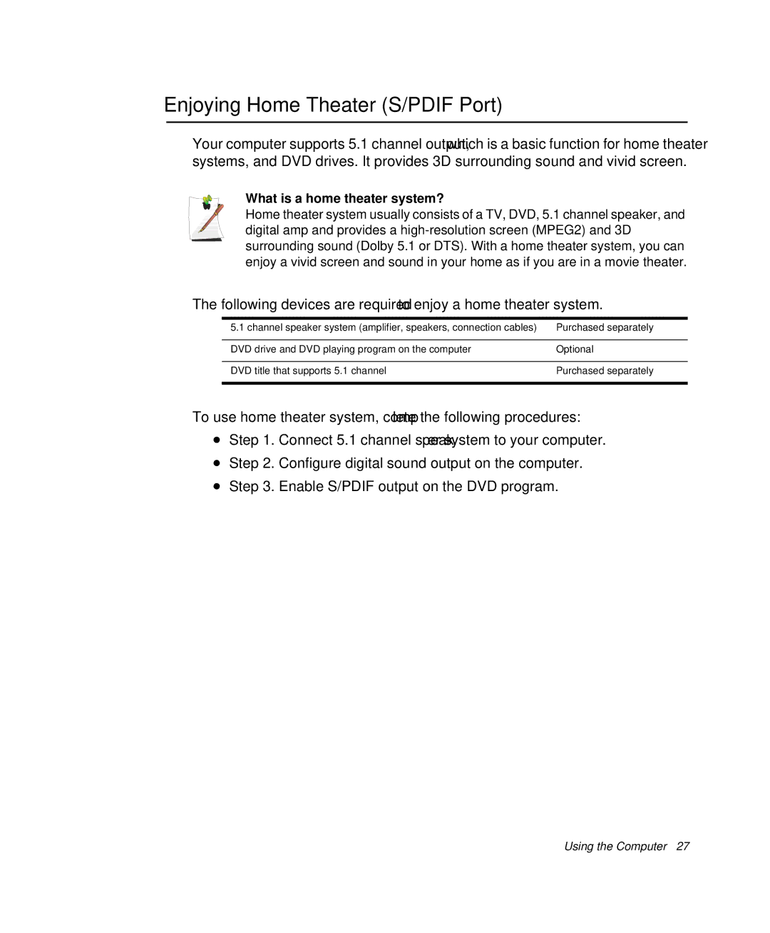 Samsung NP-Q35BC01/SEK, NP-Q35-BT1/SEK, NP-Q35C000/SEB Enjoying Home Theater S/PDIF Port, What is a home theater system? 