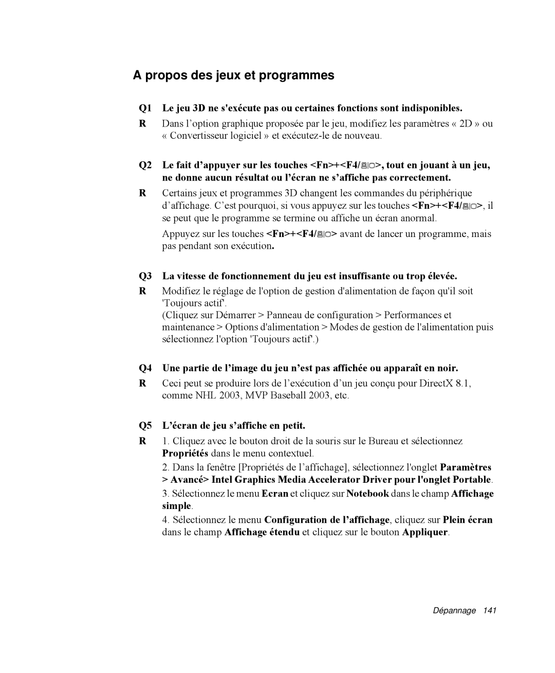 Samsung NP-Q35T002/SEF, NP-Q35G001/SEF, NP-Q35T000/SEF Propos des jeux et programmes, Q5 L’écran de jeu s’affiche en petit 