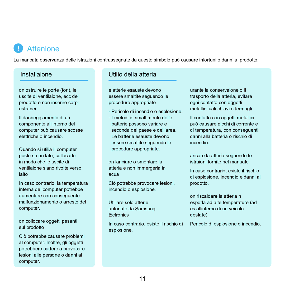 Samsung NP-Q70A000/SEI manual Installazione, Utilizzo della batteria, Non collocare oggetti pesanti sul prodotto 