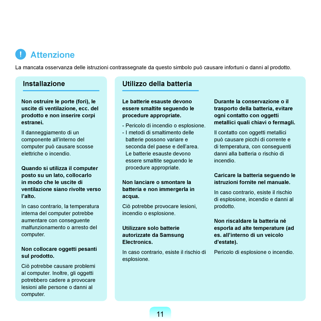 Samsung NP-Q70A000/SEI manual Installazione, Utilizzo della batteria, Non collocare oggetti pesanti sul prodotto 