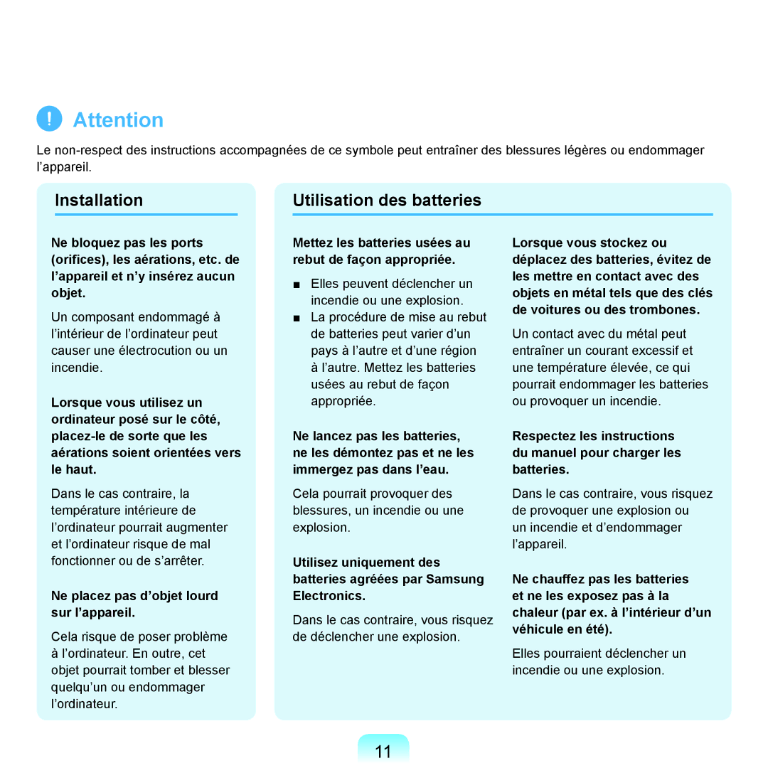 Samsung NP-R40FY04/SEF, NP-R40FY00/SEF Installation Utilisation des batteries, Ne placez pas d’objet lourd sur l’appareil 