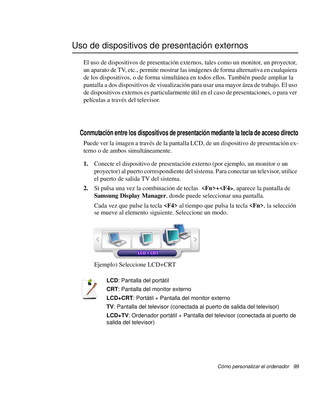 Samsung NP-R40K004/SES, NP-R40FY07/SES, NP-R40FY00/SES, NP-R40XY01/SES manual Uso de dispositivos de presentación externos 