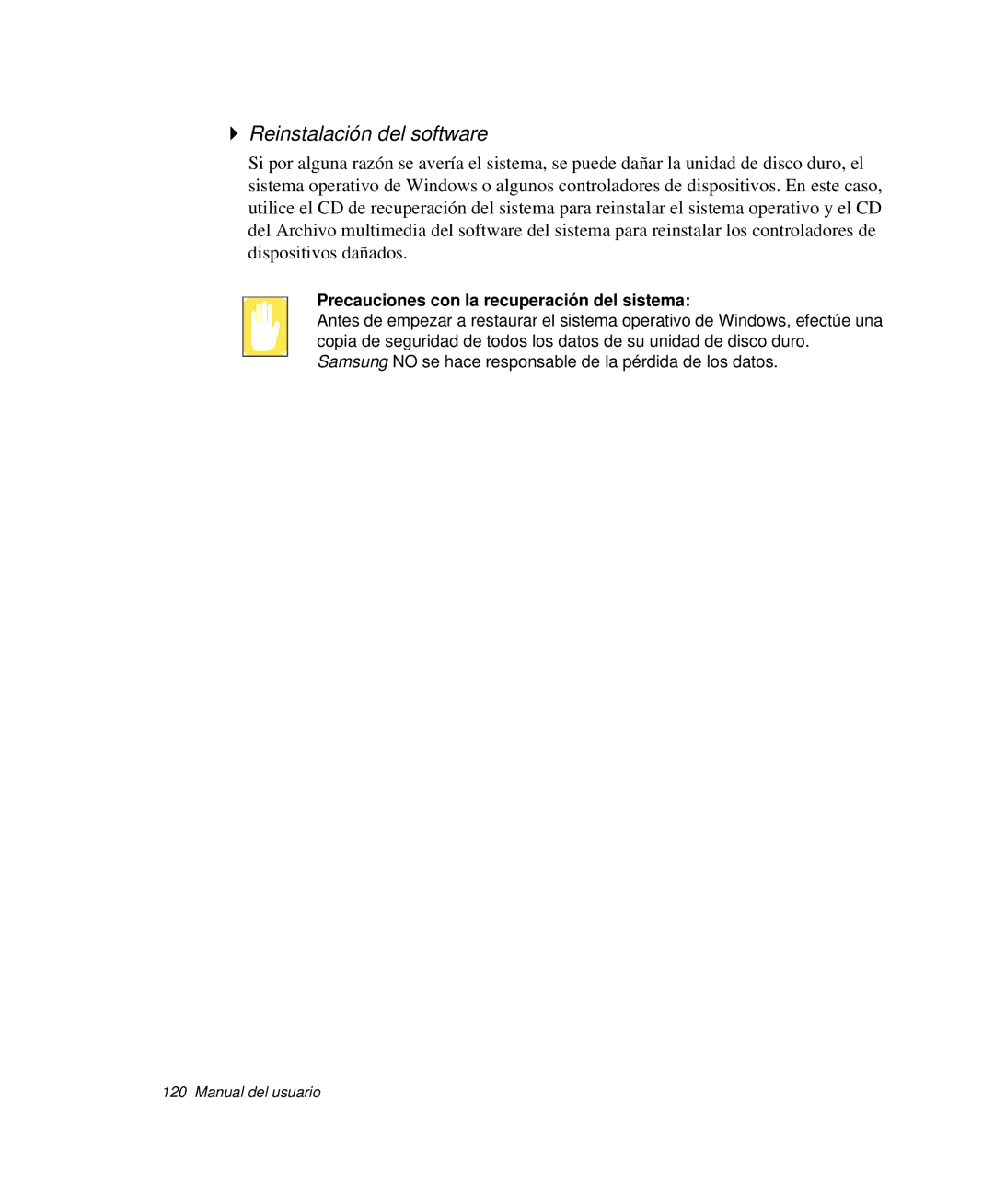 Samsung NP-R40K00A/SES, NP-R40FY07/SES manual Reinstalación del software, Precauciones con la recuperación del sistema 